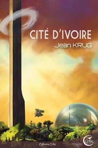 Jean Krug - La Cité d'Ivoire.