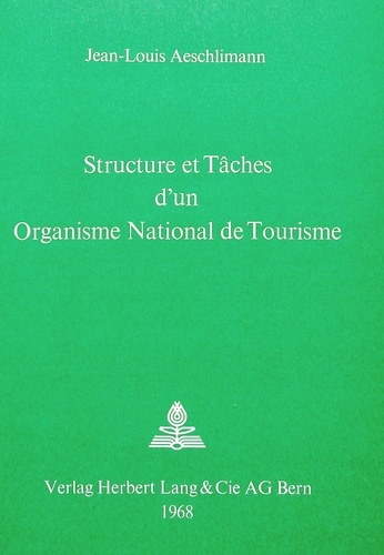 Jean-l Aeschlimann - Structure et tâches d'un organisme national de tourisme.