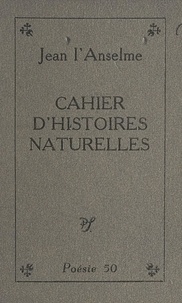 Jean L'Anselme - Cahier d'histoires naturelles.