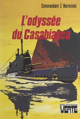 L'odyssée du Casabianca. 27 novembre 1942 - 13 septembre 1943