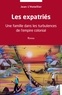 Jean L'Hotellier - Les expatriés - Une famille dans les turbulences de l'empire colonial.