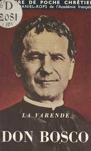 Jean La Varende - Don Bosco, le XIXe saint Jean.