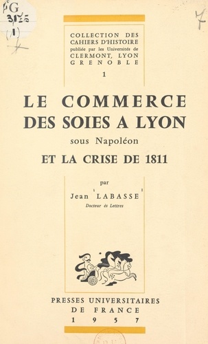 Le commerce des soies à Lyon sous Napoléon et la crise de 1811