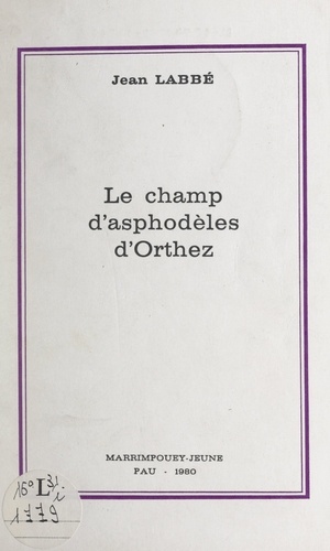 Le champ d'asphodèles d'Orthez