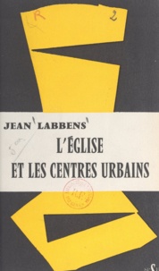 Jean Labbens - L'église et les centres urbains.