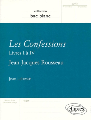 Jean Labesse - Les Confessions, Jean-Jacques Rousseau. Livre 1 A 4.