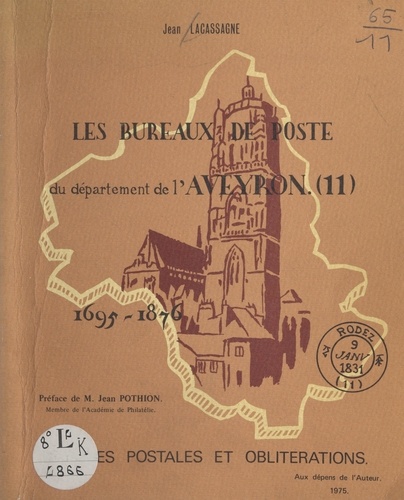 Les bureaux de poste du département de l'Aveyron, 1695-1876. Marques postales et oblitérations