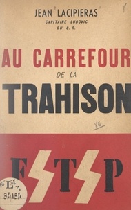 Jean Lacipiéras - Au carrefour de la trahison.