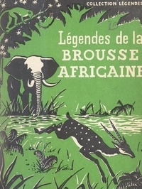 Jean Lacomte et Pierre Rousseau - Légendes de la brousse africaine.