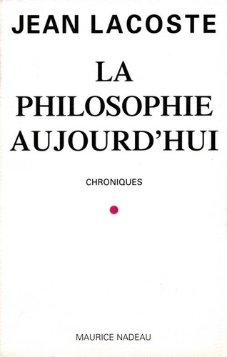 Jean Lacoste - La philosophie aujourd'hui - Chroniques.