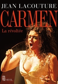 Jean Lacouture - Carmen - La révoltée.