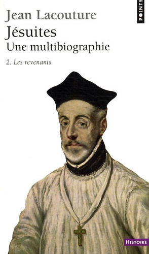 Jean Lacouture - Jésuites - Une multibiographie Tome 2, Les Revenants.