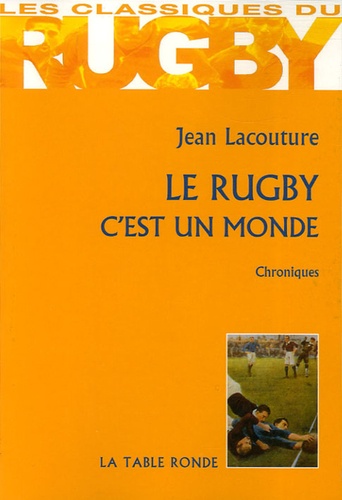 Jean Lacouture - Le rugby c'est un monde.