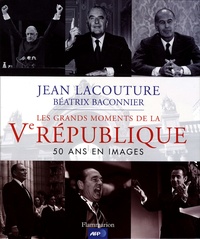 Jean Lacouture - Les grands moments de la Ve République - 50 ans en images.