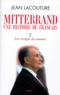 Jean Lacouture - Mitterrand, une histoire de Français - Tome 2, Les vertiges du sommet.