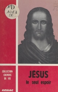 Jean Ladame - Jésus - Le seul espoir.