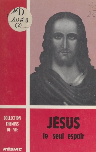 Jésus. Le seul espoir