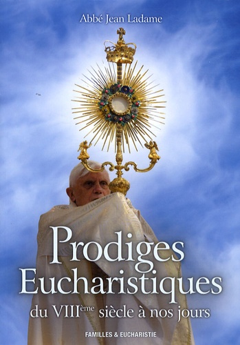 Jean Ladame - Les prodiges eucharistiques.