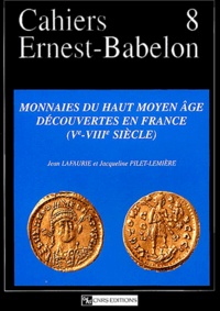 Jean Lafaurie et Jacqueline Pilet-Lemière - Monnaies du haut Moyen Age découvertes en France (Ve-VIIIe siècle).