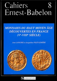 Monnaies du haut Moyen Age découvertes en France (Ve-VIIIe siècle)