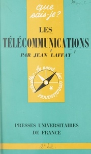 Jean Laffay et Paul Angoulvent - Les télécommunications - Télégraphe, téléphone, radio.