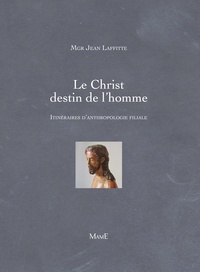 Le Christ destin de lhomme - Itinéraires danthropologie filiale.pdf