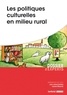 Jean Lafond-Grellety et Laurent Mazurier - Les politiques culturelles en milieu rural.