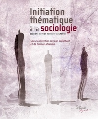 Jean Lafontant et Simon Laflamme - Initiation thématique à la sociologie.