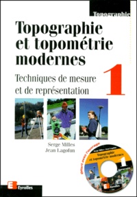 Jean Lagofun et Serge Milles - Topographie et topométrie modernes - Tome 1, Techniques de mesure et de représentation. 1 Cédérom