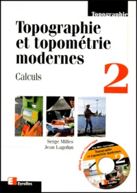 Jean Lagofun et Serge Milles - Topographie et topométrie modernes - Tome 2, Calculs. 1 Cédérom