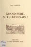 Jean Lagrèze - Grand-père, si tu revenais ! - 1893-1993 : un siècle d'évolution rurale.