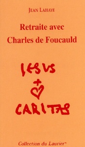Jean Lahaye - Retraite Avec Charles De Foucauld.
