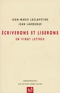 Ecriverons Et Liserons. En Vingt Lettres, Suivi De Cles Du Domaine De Jean Lahougue