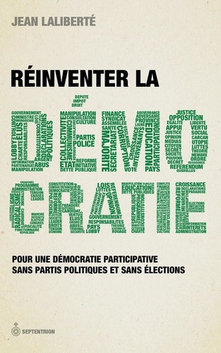 Jean Laliberté - Réinventer la démocratie.