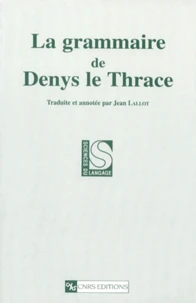 La Grammaire De Denys Le Thrace. 2eme Edition Revue Et Augmentee