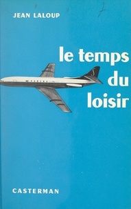 Jean Laloup - Le temps du loisir.