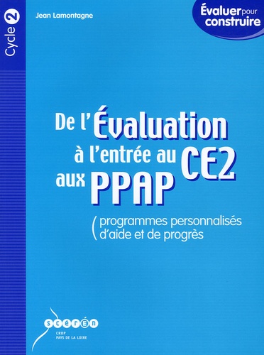 Jean Lamontagne - De l'Evaluation à l'entrée au CE2 aux PPAP (Programmes personnalisés d'aide et de progrès).