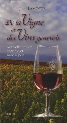Jean Lamotte - De la vigne et des vins genevois.