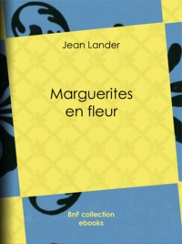 Jean Lander et Ernest Hello - Marguerites en fleur.