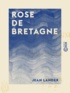 Jean Lander - Rose de Bretagne - La Main de Dieu.