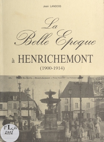 La Belle Époque à Henrichemont (1900-1914)