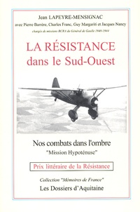 Jean Lapeyre-Mensignac - La Résistance dans le Sud-Ouest - Authentiques éclaircissements sur l'Affaire Grandclément.