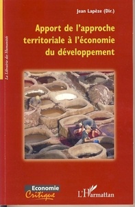 Jean Lapèze et Amaia Altuzarra - Apport de l'approche territoriale à l'économie du développement.