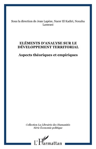 Jean Lapèze et Nacer El Kadiri - Eléments d'analyse sur le développement territorial - Aspects théoriques et empiriques.