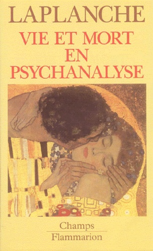 Jean Laplanche - Vie Et Mort En Psychanalyse.