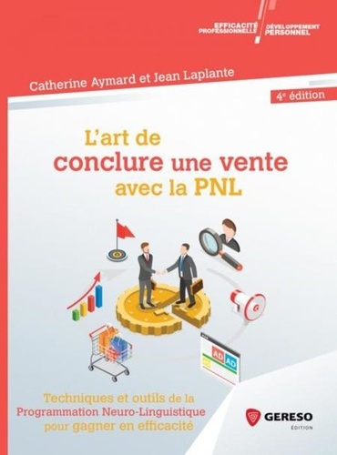 L'art de conclure une vente. Techniques et outils de la PNL pour gagner en efficacité commerciale