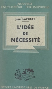 Jean Laporte et Emile Bréhier - L'idée de nécessité.