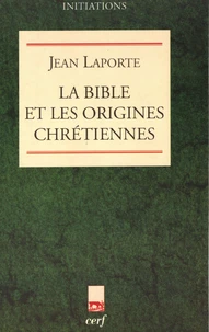 La Bible et les origines chrétiennes