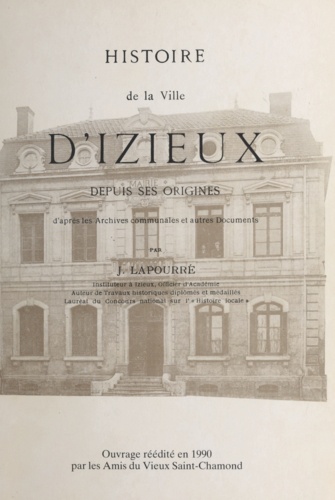Histoire de la ville d'Izieux depuis ses origines. D'après les archives communales et autres documents