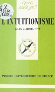 Jean Largeault - L'intuitionisme.